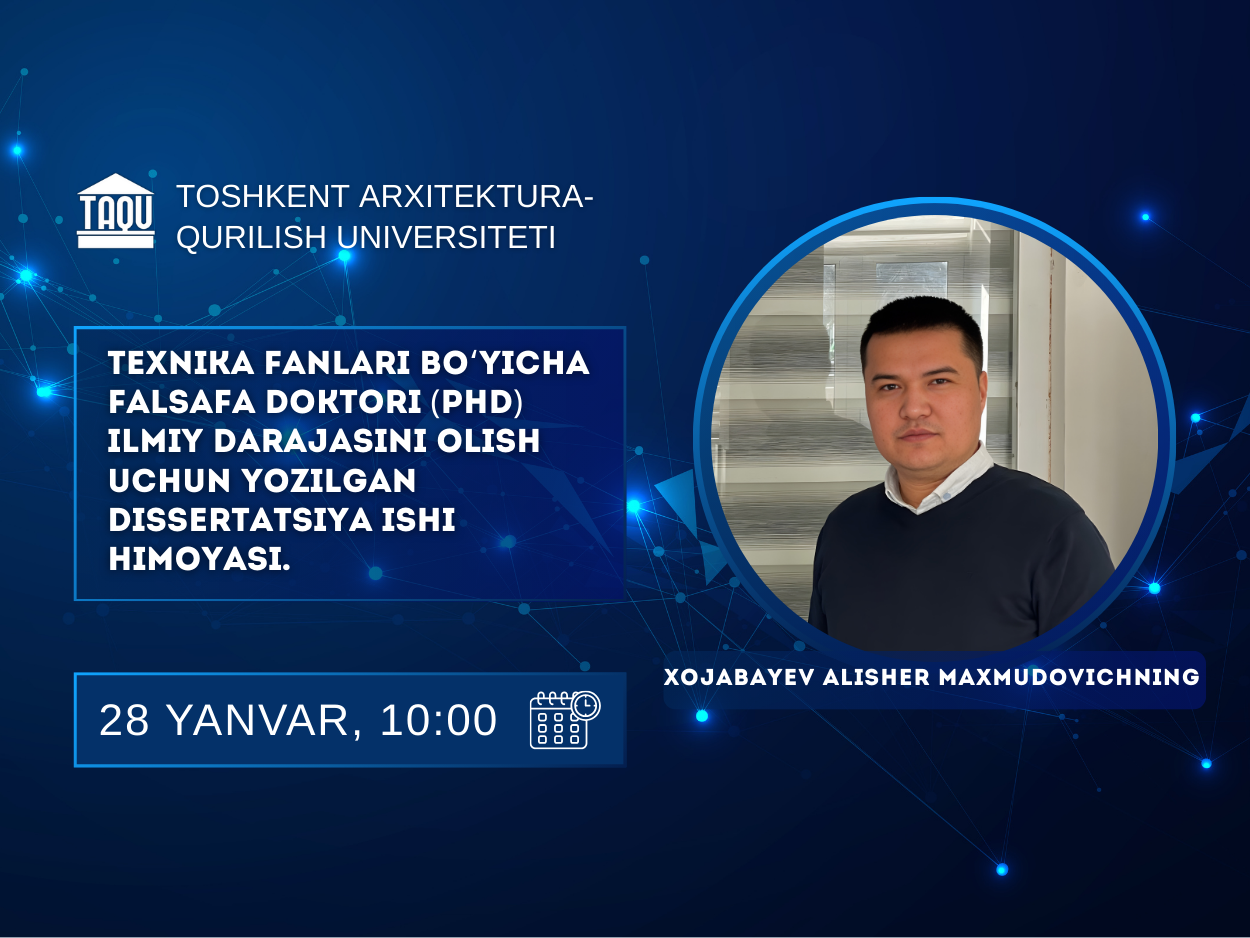 Xojabayev Alisher Maxmudovichning texnika fanlari bo‘yicha falsafa doktori (PhD) dissertatsiya ishi himoyasi to‘g‘risida
