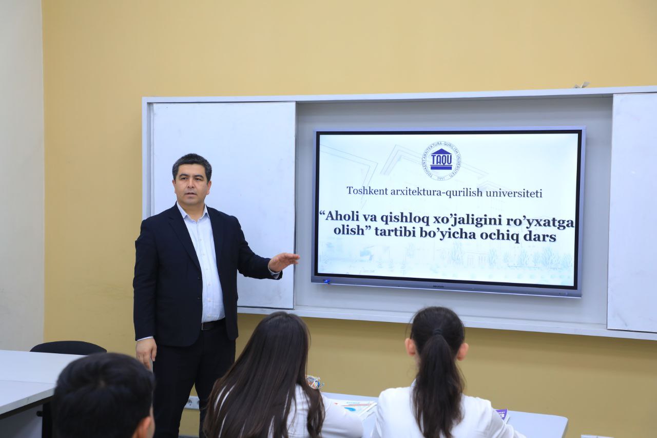 Toshkent arxitektura-qurilish universitetida aholini ro‘yxatga olish mavzusida ochiq dars o‘tkazildi
