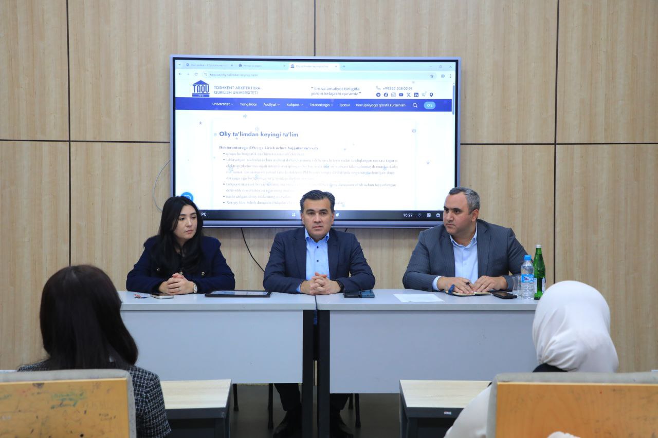 Toshkent arxitektura-qurilish universitetida doktorantlar bilan uchrashuv bo‘lib o‘tdi